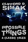 Impossible Things: Four Classic Tales