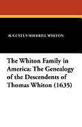 The Whiton Family in America: The Genealogy of the Descendents of Thomas Whiton (1635)