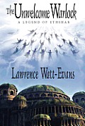 The Unwelcome Warlock: A Legend of Ethshar