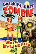 Beach Blanket Zombie: Weird Tales of the Undead & Other Humanoid Horrors