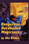 Dangerous Hardboiled Magicians: A Fantasy Mystery: Cronyn & Justice, Book One