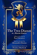 The Two Dianas; Or, Martin Guerre: A Play in Five Acts