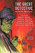 The Great Detective: His Further Adventures (a Sherlock Holmes Anthology)