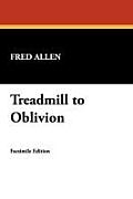 Treadmill to Oblivion