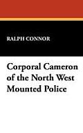Corporal Cameron of the North West Mounted Police