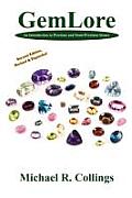 Gemlore: An Introduction to Precious and Semi-Precious Stones [Second Edition]