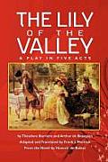 The Lily of the Valley: A Play in Five Acts