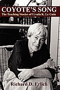 Coyote's Song: The Teaching Stories of Ursula K. Le Guin