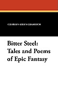 Bitter Steel: Tales and Poems of Epic Fantasy