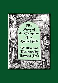 Story of the Champions of the Round Table Illustrated by Howard Pyle