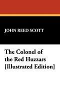 The Colonel of the Red Huzzars [Illustrated Edition]