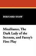 Misalliance, the Dark Lady of the Sonnets, and Fanny's First Play