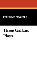 Three Gallant Plays