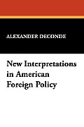 New Interpretations in American Foreign Policy