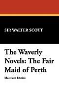 The Waverly Novels: The Fair Maid of Perth