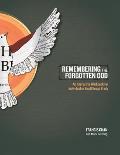 Remembering the Forgotten God An Interactive Workbook for Individual & Small Group Study