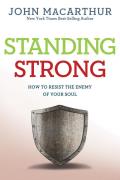 Standing Strong How to Resist the Enemy of Your Soul