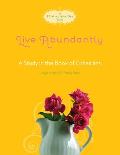 Live Abundantly A Study in the Book of Ephesians