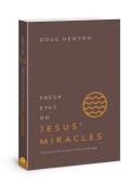 Fresh Eyes on Jesus Miracles