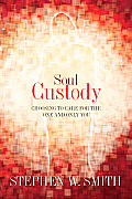 Soul Custody: Choosing to Care for the One and Only You