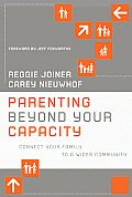 Parenting Beyond Your Capacity Connect Your Family to a Wider Community
