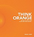 Think Orange Imagine the Impact When Church & Family Collide