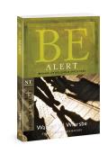 Be Alert (2 Peter, 2 & 3 John, Jude): Beware of the Religious Impostors