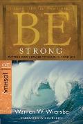Be Strong: Joshua, OT Commentary: Putting God's Power to Work in Your Life