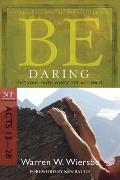 Be Daring Put Your Faith Where the Action Is NT Commentary Acts 13 28