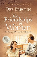 The Friendships of Women: The Beauty and Power of God's Plan for Us