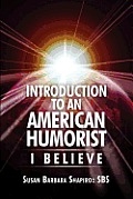 Introduction to an American Humorist: I Believe
