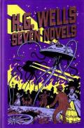 Seven Novels: In the Days of the Comet / The First Men in the Moon / The Food of the Gods and How It Came to Earth / The Invisible Man / The Island of Dr Moreau / The Time Machine / The War of the Worlds