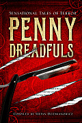 Penny Dreadfuls Sensational Tales of Terror