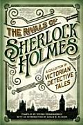 Rivals of Sherlock Holmes a Collection of Victorian Detective Tales