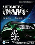 Today's Technician: Automotive Engine Repair & Rebuilding Classroom Manual