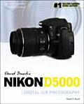 David Buschas Nikon D5000 Guide To Digital SlR Photography