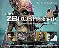 Secrets of ZBrush Experts Tips Techniques & Insights for Users of All Abilities