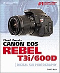 Canon EOS Rebel T3i 600d Guide to Digital Slr Photography