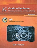 A+ Guide to Hardware Managing Maintaining & Troubleshooting