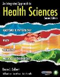 An Integrated Approach to Health Sciences: Anatomy and Physiology, Math, Chemistry and Medical Microbiology