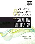 Clinical Anatomy & Physiology Of The Swallow Mechanism