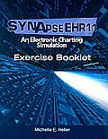 SynapseEHR 1.1: An Electronic Charting Simulation Exercise Booklet [With CDROM]