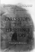 Carl's Story; The Persistence of Hope
