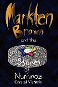 Markten Brown and the Stones of Numinous