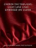 Cherish the Thought: Light Love Lines Embossed On Cloth