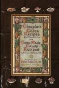 Chocolate and Cocoa Recipes By Miss Parloa and Home Made Candy Recipes By Mrs. Janet McKenzie Hill