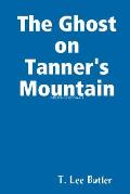 The Ghost on Tanner's Mountain