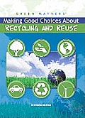 Making Good Choices about Recycling and Reuse