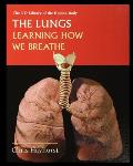 The Lungs: Learning about How We Breathe