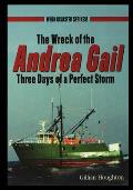 Wreck of the Andrea Gail: Three Days of a Perfect Storm